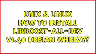 Unix & Linux: How to install libboost-all-dev v1.40 Debian wheezy?