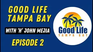 'Good Life Tampa Bay' TV Show As Aired - Episode #2