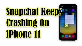 How to fix Snapchat that keeps crashing on iPhone 11 after iOS 13.6 update