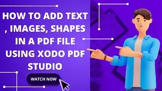 How to Add Text, Images, and Shapes in a PDF File on XODO (Windows) | ICONS Infocom