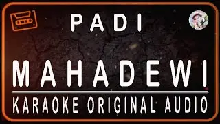 PADI - MAHADEWI - KARAOKE ORIGINAL AUDIO
