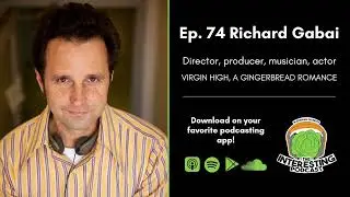 The Interesting Podcast with Brian Ballance Ep. 74: Richard Gabai