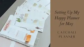Setting Up My Happy Planner For The New Month || May 2021 Catchall Planner || How I Frankenplan