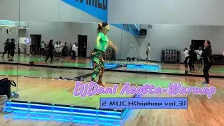 DJ Dani Acosta-Warmup 2 MUCH {HipHop, Vol.3}/Zumba® with Rachael Dodson