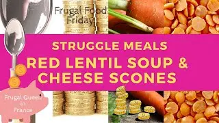 Red Lentil, White Bean, Carrot & Leek Soup with Cheese Scones - A truly delicious Struggle Meal.