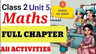 Class 2 Maths unit 5 United we stand | full chapter| All activities| Class 2 Maths unit 5 