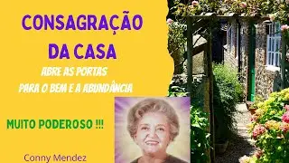A CONSAGRA&Ccedil;&Atilde;O DA CASA | CONNY MENDEZ | Aben&ccedil;oe 🙏