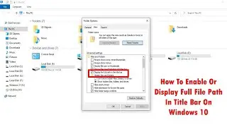 How To Enable Or Display Full File Path In Title Bar On Windows 10