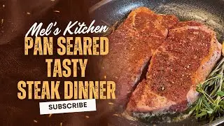 Mel&rsquo;s Kitchen: Juicy Steak Dinner Done Right! 🥩