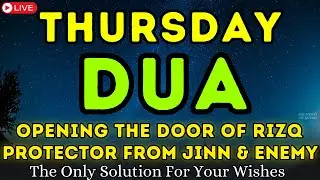 THURSDAY BLESSING PRAYER ♥ - MUST LISTEN! THIS POWERFUL DUA THE KEY TO SOLVE ALL YOUR TROUBLES