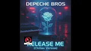 Depeche Bros - Release Me (Chillax Version) (Official Video)