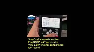 Sine Cosine waveform when FreeSTOP, V&T servo drive  VTS  5 5kW inverter performance test record