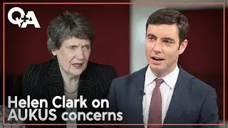 Helen Clark: Israel-Iran tension, China, and why I worry about AUKUS | Q+A 2024
