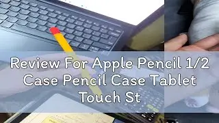 Review For Apple Pencil 1/2 Case Pencil Case Tablet Touch Stylus Pen Protective Cover for Apple Pen
