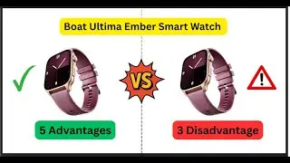 Boat Ultima Ember Smart Watch Review | Check Things Before Buy |