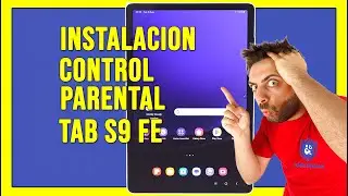COMO INSTALAR KIDSHIELD APP EN Galaxy Tab S9 (2025)