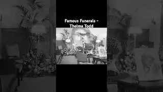 Famous Funerals - Thelma Todd #funeral #history #famous #celebrity #hollywood #thelmatodd #hottoddy