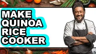 How to Make Quinoa Rice Cooker - Easy Guide