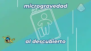 &iquest;Sab&iacute;as esto sobre la microgravedad? Nosotros tampoco