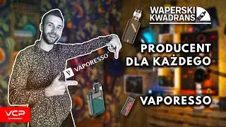URZĄDZENIE DLA KAŻDEGO? | VAPORESSO | WAPERSKI KWADRANS #69