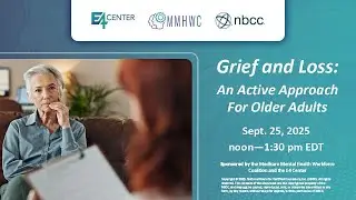 Grief and Loss:  An Active Approach for Older Adults