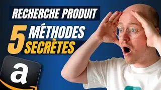 😱 5 M&eacute;thodes pour TROUVER un Produit &agrave; vendre sur Amazon !