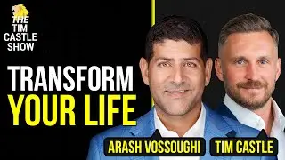 Arash Vossoughi Remove The Ceiling And Transform Your Life | The Tim Castle Show
