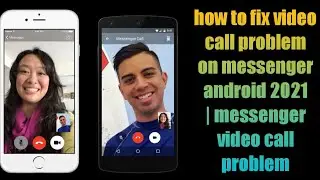 how to fix video call problem on messenger android 2021 | messenger video call problem