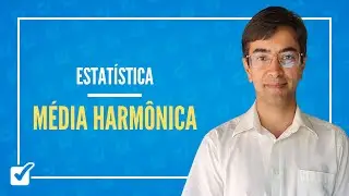 01.03.01.07. Aula de Média harmônica (Estatística)