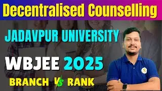 Jadavpur University Decentralised Counselling 2025 | JU DC Round Cutoff | Branch vs Rank