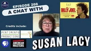 Episode 266: Emmy-Award Winning Producer, Susan Lacy, &ldquo;Billy Joel: And So It Goes&rdquo; Interview