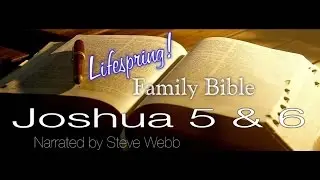 Joshua 5 and 6 - Lifespring! Family Audio Bible