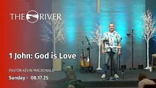 1 John: God is Love, Pastor Kevin MacDonald