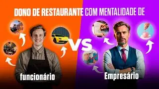 N&Atilde;O SEJA UM DONO DE RESTAURANTE COM MENTALIDADE DE FUNCIONARIO | Domine Seu Restaurante