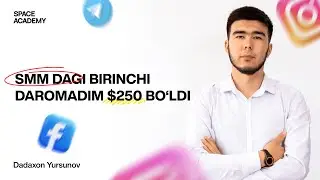 SMM'da - birinchi ishimni qiynalmay topdim. Birinchi oyligim 250$ bo'ldi! I Dadaxon Yursunov