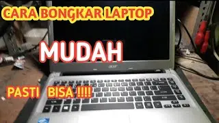 TUTORIAL / CARA BONGKAR LAPTOP ACER V5-431