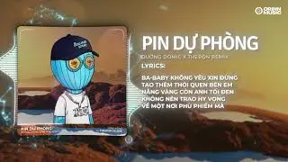 Pin Dự Ph&ograve;ng (Theron Remix) - Dương Domic Ft. Lou Ho&agrave;ng | Kh&ocirc;ng Y&ecirc;u Xin Đừng Tạo Th&ecirc;m Th&oacute;i Quen