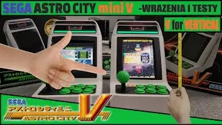 SEGA Astro City mini V - wrażenia i testy, nowej wersji VERTICAL