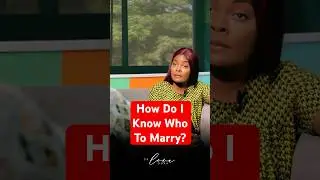 How can I know the right person to marry?