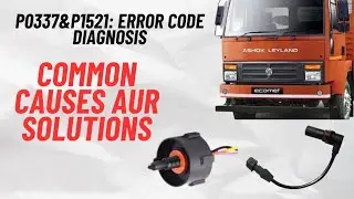 Ashok Leyland Ecomet Fault Codes P0337 & P1521 | Crankshaft Sensor Issue Diagnosis