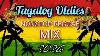 REGGAE TAGALOG OLDIES MIX 2026 🎸 NEW REGGAE TAGALOG SONGS 🔔 REGGAE OLDIES SONGS 2026 | NONSTOP MIX