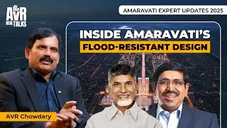 Inside Amaravati&rsquo;s Flood-Resistant Design | Amaravati Expert Updates 2025 | AVR Chowdary