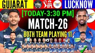 IPL 2025 | Match-26 | Lucknow vs Gujarat Playing 11 | LSG vs GT Playing 11 | Gujarat vs Lucknow 2025