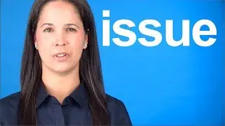 How to Pronounce ISSUE -- Rachel's English -- American English