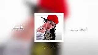 billie eilish - lunch (sped up & reverb)