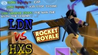 HXS VS LDN (4v4) | Rocket Royale