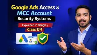 Google Ads Account Access, Security & Verification Explained (Bangla Tutorial)