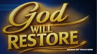 This 20-Minute Prayer Will Restore What You Lost | Room of Prayers