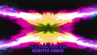 ILLUSIONS Vol.XXI - Ecstatic Panic - Synth-pop, Post punk, Neo Wave [MIX]