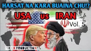 IRAN leh USA || Harsatna kara buaina chu!!?.IRAN in eng ang ral thuam nge aneih.